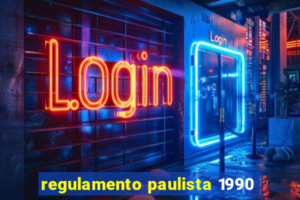 regulamento paulista 1990